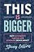 This Is Bigger by Stacey Collins