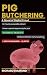 Pig Butchering: A Novel of ...