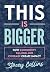 This Is Bigger by Stacey Collins