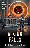 A King Falls: The...