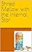 Shred Mellow With the Internal Star by Jesse Sterling Harrison Shred Mellow With the Internal Star by Jesse Sterling Harrison