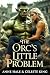 The Orc’s Little Problem