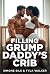 Filling Grump Daddy’s Crib