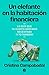 Un elefante en la habitación financiera: La guía que tu cuenta bancaria necesitaba (y tú también) (Spanish Edition)