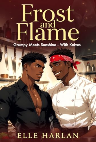 Frost and Flame: Grumpy Meets Sunshine – With Knives (MM Romances by Elle Harlan)
