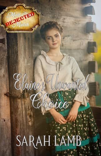Elaine's Unwanted Choice (Rejected Mail-Order Match Book 1)