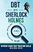 DBT With Sherlock Holmes Vo...