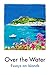 Over the Water by Various