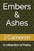 Embers & Ashes by J D Cameron