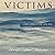 Victims: A True Story of th...