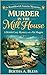 Murder in the Mill House by BERTHA A. BLESS