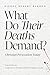 What Do Their Deaths Demand? Christian Persecution Today by Robert Barron What Do Their Deaths Demand? Christian Persecution Today by Robert Barron