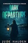 DARK DEPARTURE: E...
