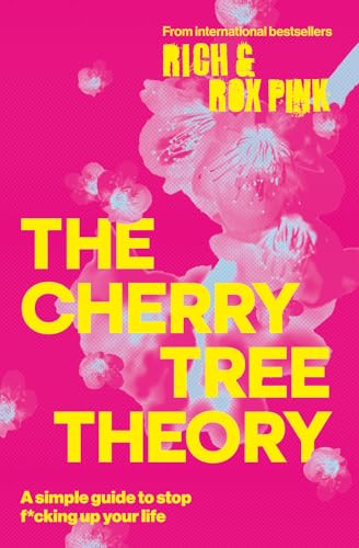 The Cherry Tree Theory: A Simple Guide to Stop F*cking Up Your Life (Paperback)