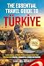 The Essential Travel Guide To Turkiye by Timeless Guides