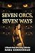 Seven Orcs, Seven Ways: A M...