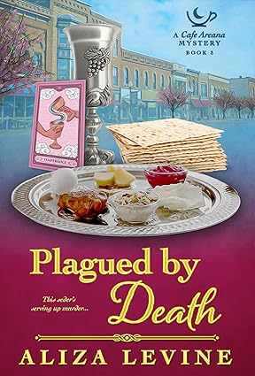 Plagued By Death (Cafe Arcana Mysteries Book 3)