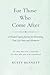 For Those Who Come After: A...
