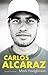 Carlos Alcaraz, de biografie