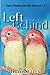 Left Behind: Love Poems for...
