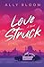 Love Struck` by Ally Bloom