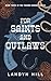 For Saints and Outlaws: An Enemies to Lovers, Dark Cowboy Romance (The Trauma Bonded Series Book 3)