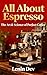 All About Espresso by Lenin Dev