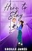 Here to Stay (A West Coast Hockey Romance)