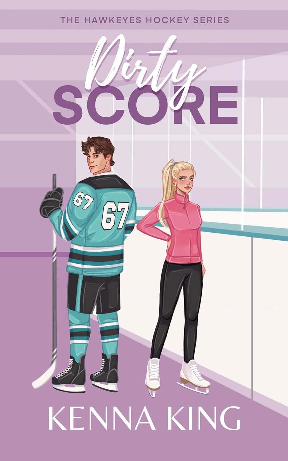 Dirty Score (Hawkeyes Hockey #5)