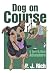Dog on Course: A Tori & Nic...