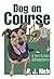 Dog on Course by P. J. Rich