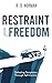 Restraint and Freedom: Expl...