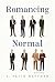 Romancing Normal