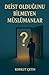 Deist Olduğunu Bilmeyen Müslümanlar by Korkut Cetin