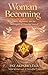Woman Becoming: Rest, Power, Alignment, and the Sovereignty of Choosing Yourself