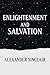 Enlightenment and Salvation by Alexander Sinclair