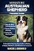 MINIATURE AUSTRALIAN SHEPHERD TRAINING GUIDE by Marcus L. Greenfield