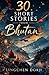 30 Short Stories from Bhutan