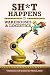 SH*T HAPPENS in Warehouses and Logistics by YangUei Aw
