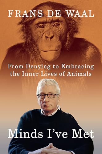 Minds I've Met: From Denying to Embracing the Inner Lives of Animals (Hardcover)