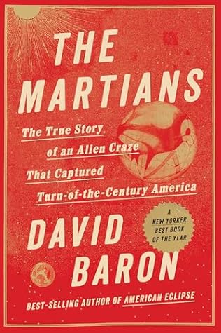 The Martians: The True Story of an Alien Craze that Captured Turn-of-the-century America