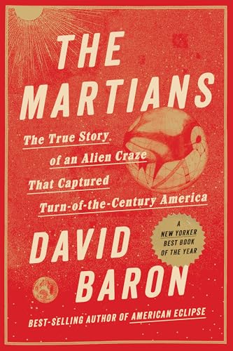 The Martians: The True Story of an Alien Craze that Captured Turn-of-the-century America (Paperback)