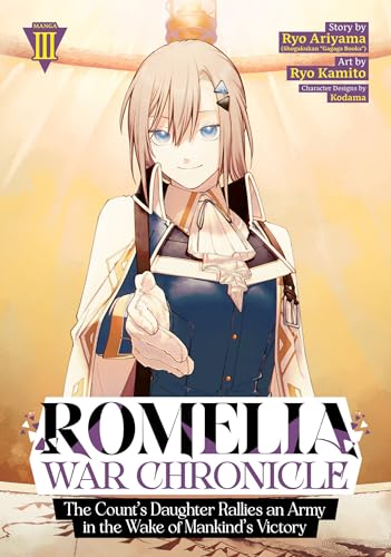 Romelia War Chronicle: The Count's Daughter Rallies an Army in the Wake of Mankind's Victory (Manga) Vol. 3