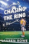 Chasing the Ring by Lauren Rowe