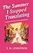 The Summer I Stopped Transl...