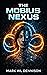 The Mobius Nexus by Mark W.L. Dennison