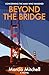Beyond the Bridge: Concerni...