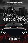 Shattered Secrets by Lillie Renee