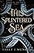 This Splintered Sea