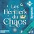 Les héritiers du chaos: Les...
